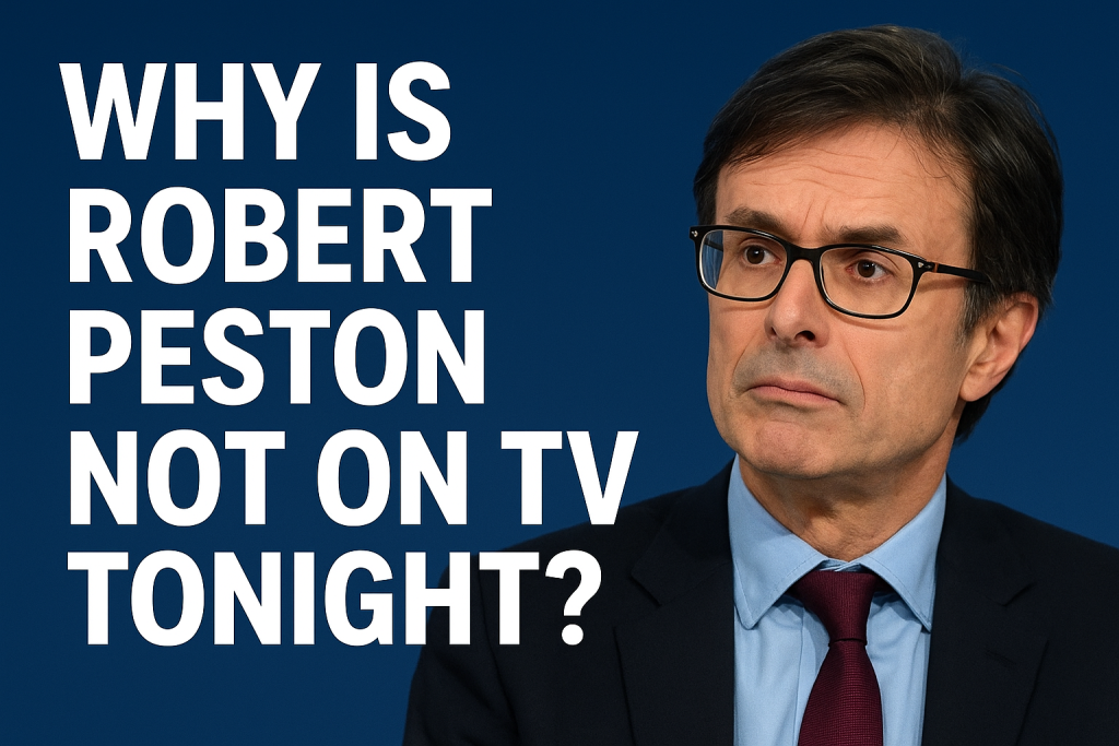 Why Is Robert Peston Not on TV Tonight? The Real Reason Behind His Absence