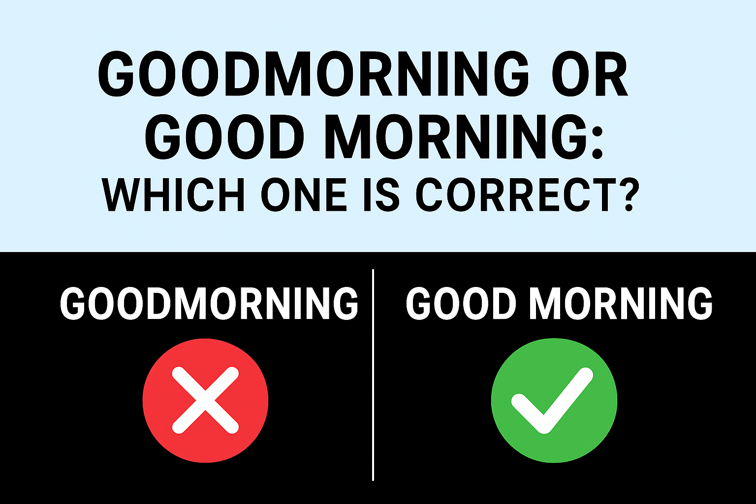 Understanding the Difference Between “Goodmorning” and “Good Morning”